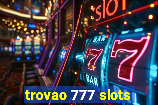 trovao 777 slots