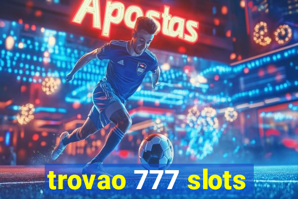 trovao 777 slots