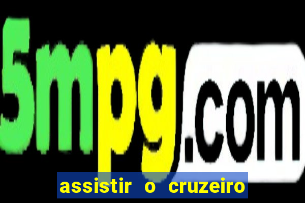 assistir o cruzeiro das loucas