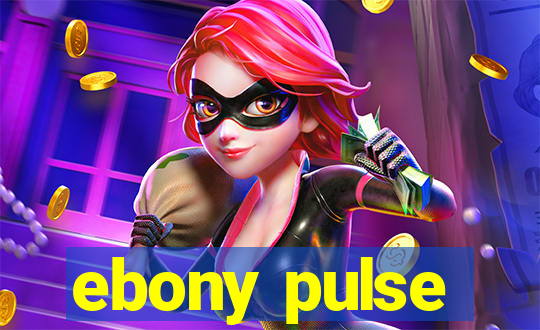 ebony pulse