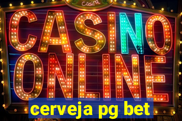cerveja pg bet