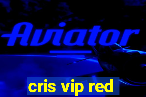 cris vip red