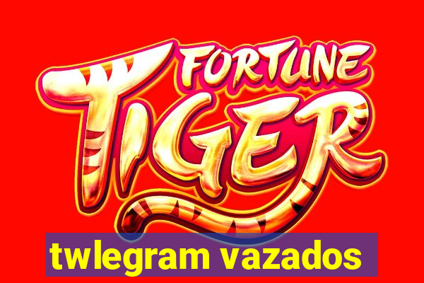 twlegram vazados