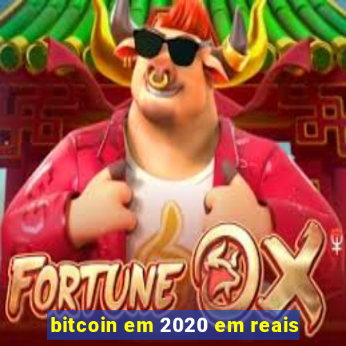 bitcoin em 2020 em reais