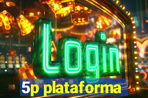 5p plataforma