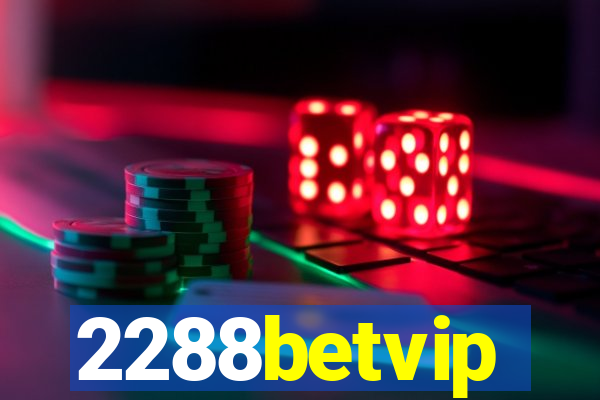 2288betvip