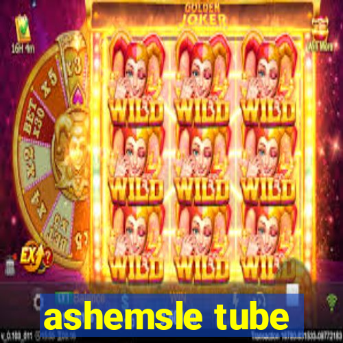 ashemsle tube