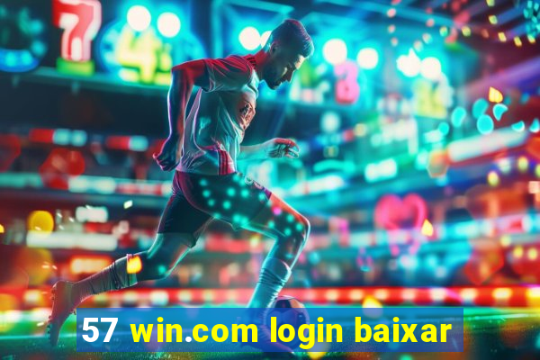 57 win.com login baixar
