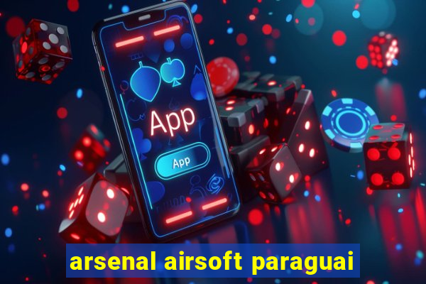 arsenal airsoft paraguai