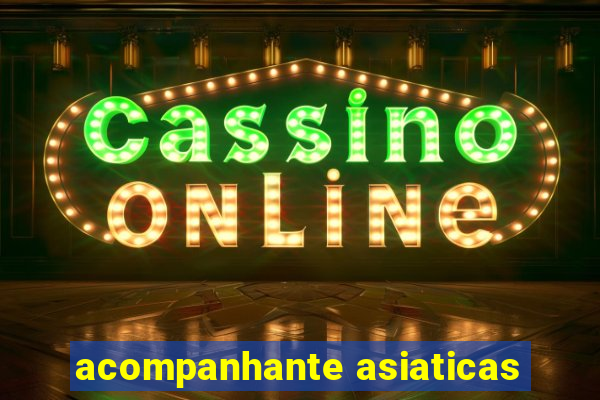 acompanhante asiaticas