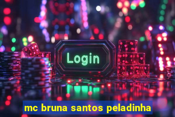 mc bruna santos peladinha