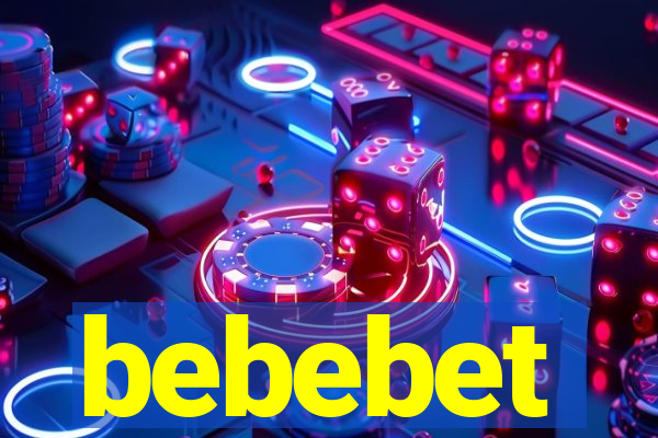 bebebet