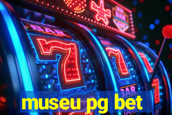 museu pg bet