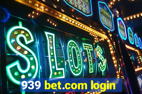 939 bet.com login