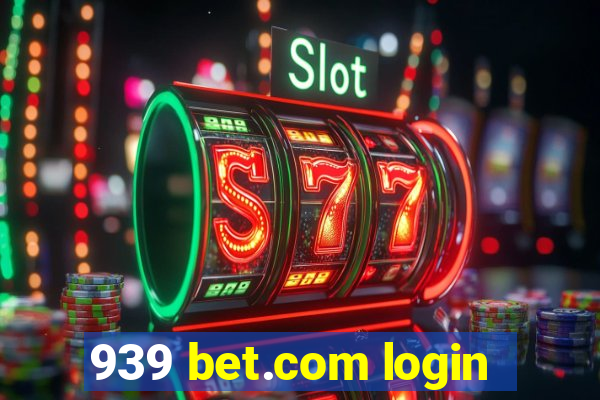 939 bet.com login