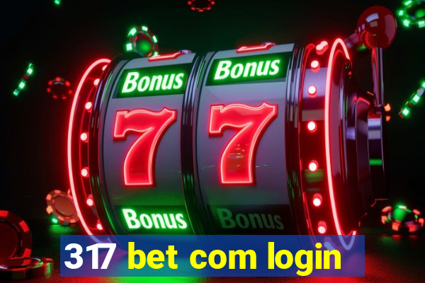 317 bet com login