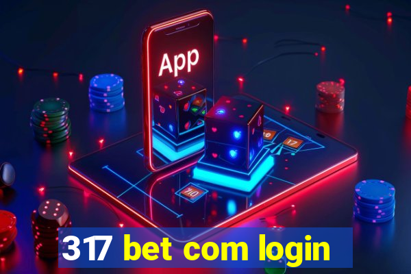 317 bet com login