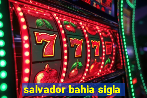 salvador bahia sigla