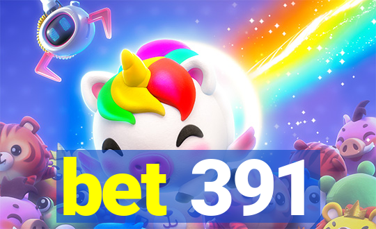 bet 391