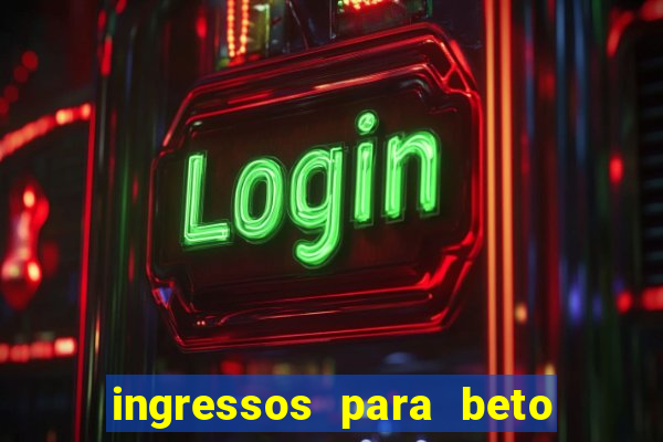 ingressos para beto carrero world