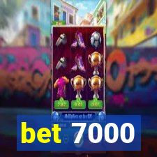 bet 7000