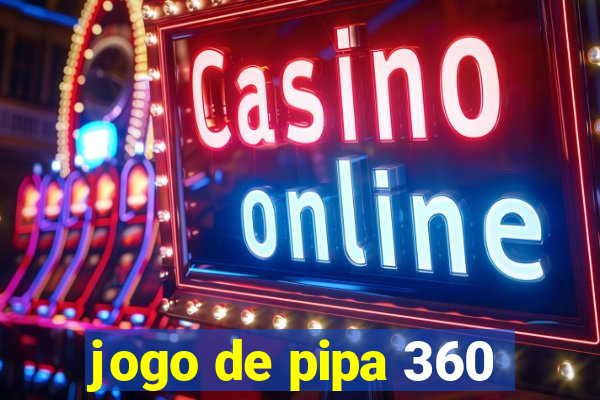 jogo de pipa 360