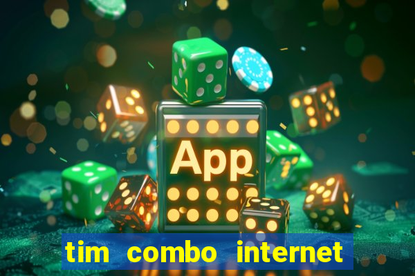 tim combo internet e celular