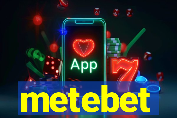 metebet