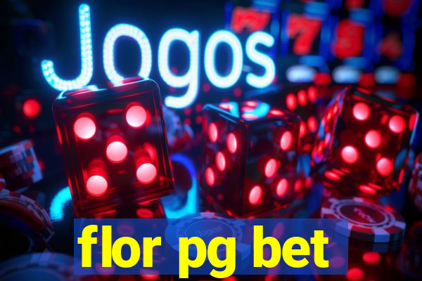 flor pg bet