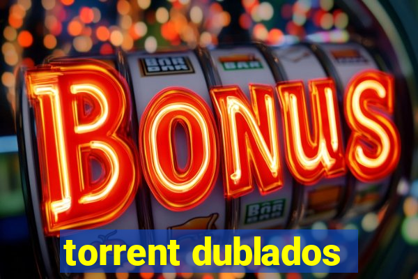 torrent dublados