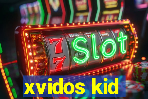 xvidos kid