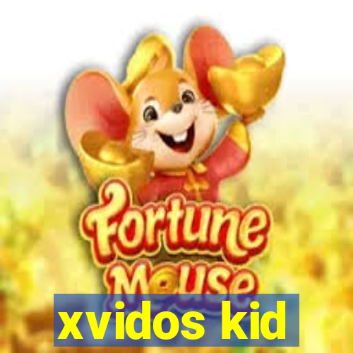 xvidos kid