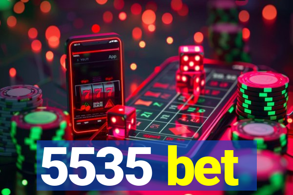 5535 bet