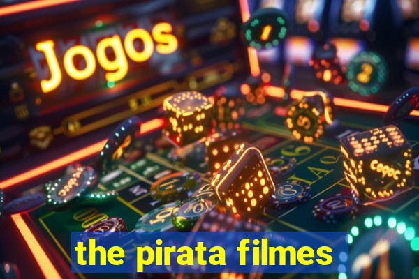 the pirata filmes