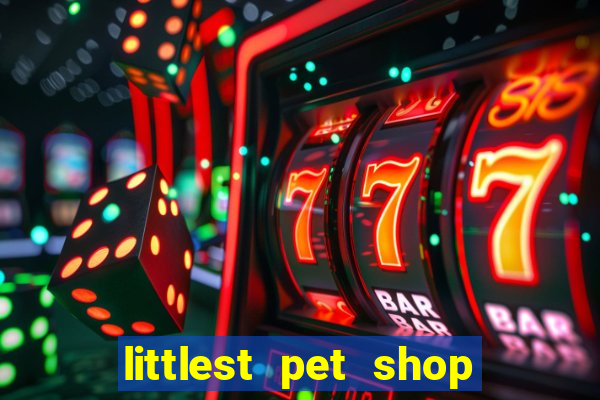 littlest pet shop jogo antigo baixar dinheiro infinito