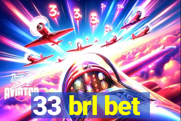 33 brl bet