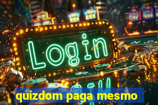 quizdom paga mesmo
