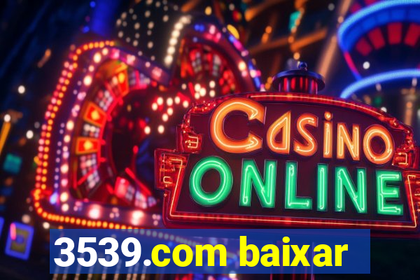 3539.com baixar