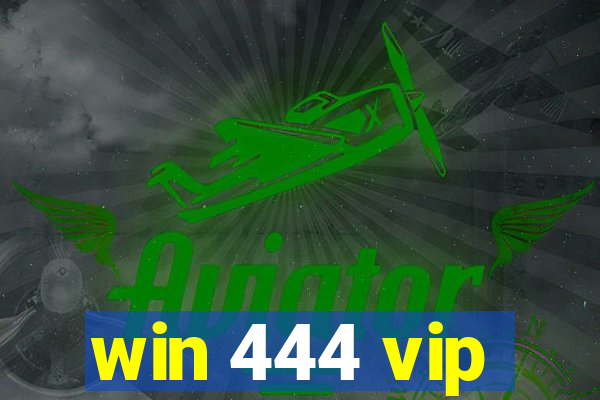 win 444 vip