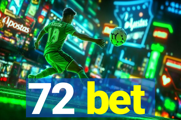 72 bet