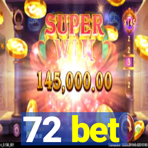 72 bet
