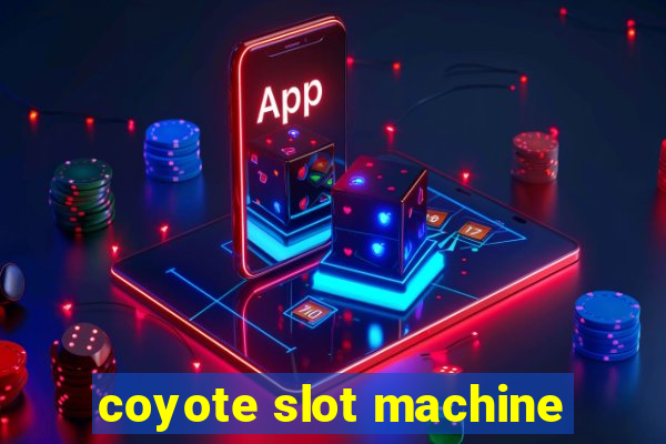 coyote slot machine