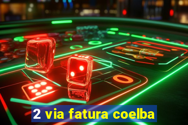 2 via fatura coelba