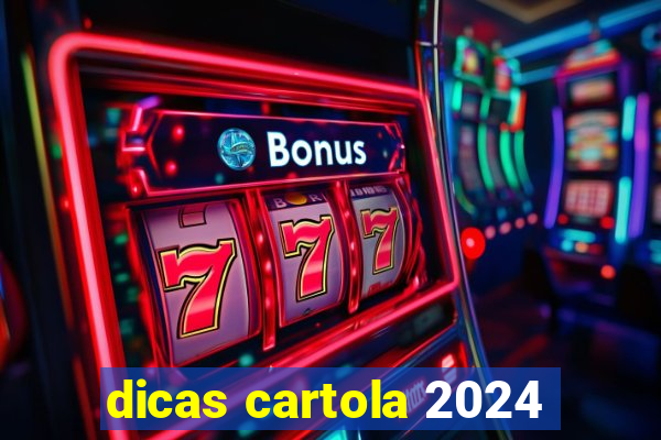 dicas cartola 2024