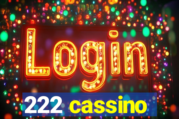 222 cassino