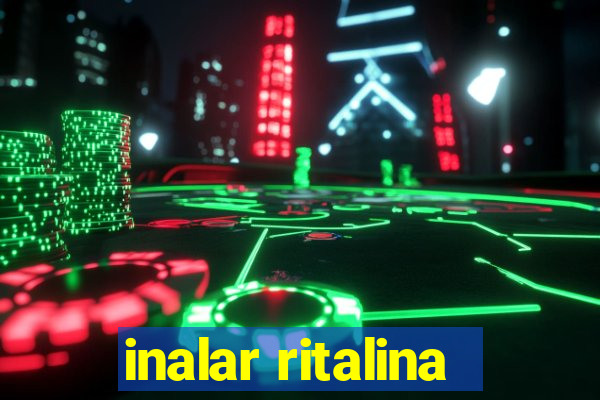 inalar ritalina