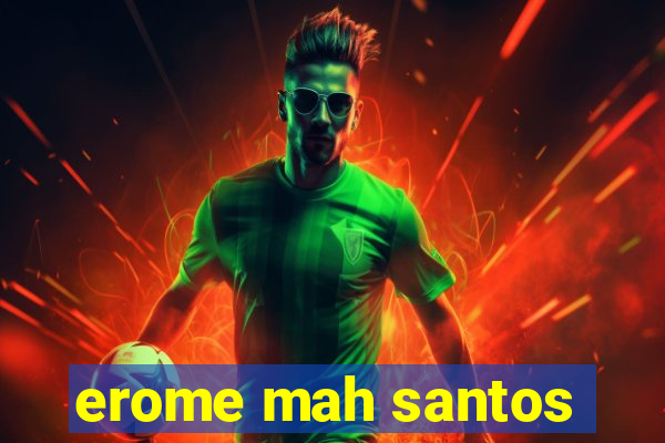 erome mah santos