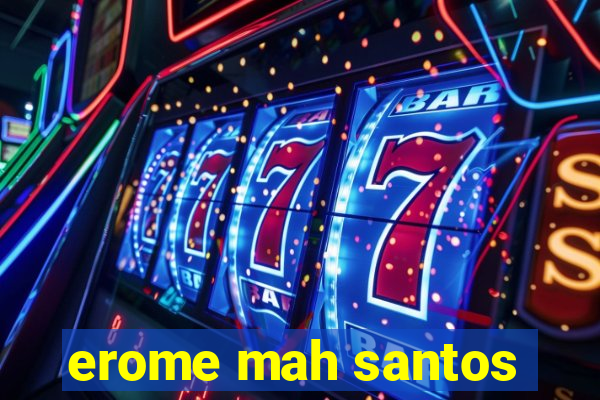 erome mah santos