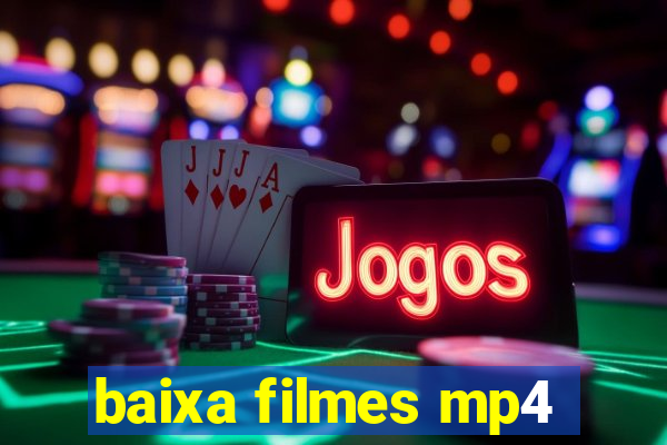baixa filmes mp4