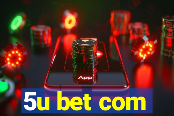 5u bet com